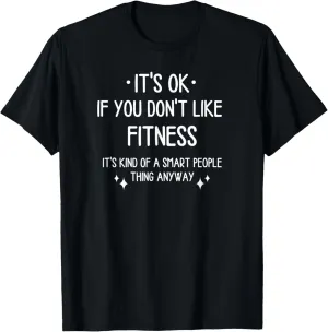 Fitness Gym Workout Quote Funny Saying Men Women T-Shirt