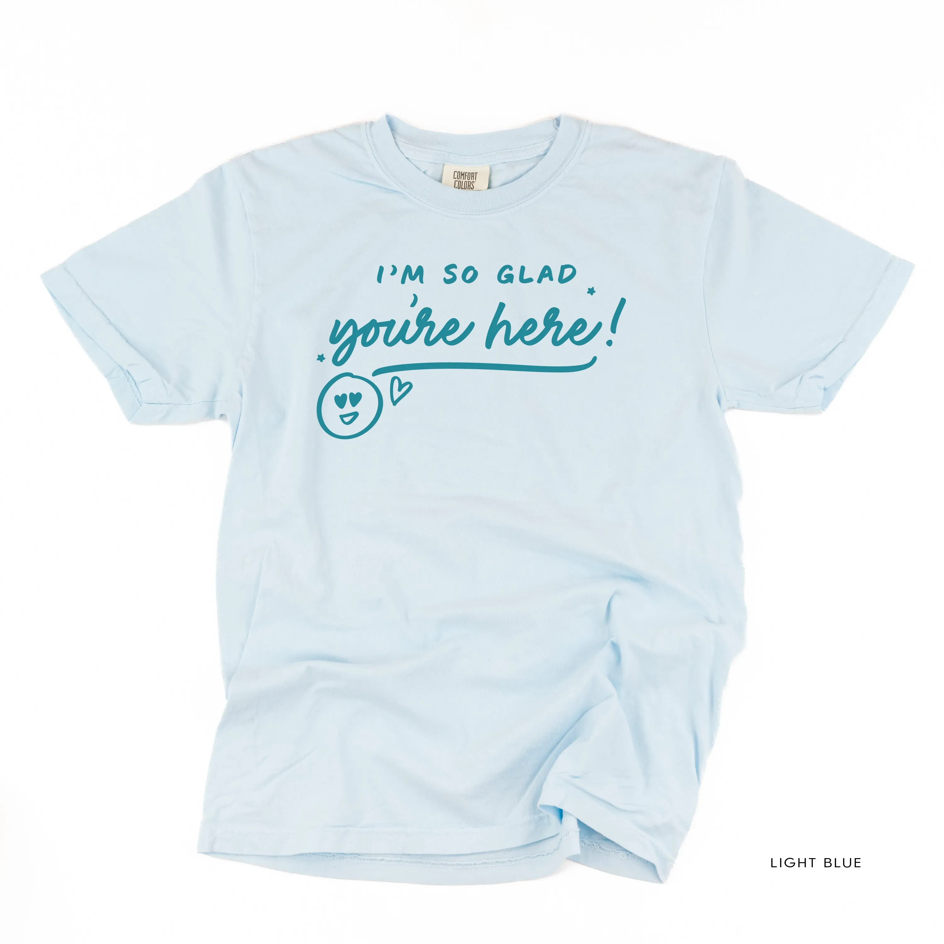 I'm So Glad You're Here! - TONE ON TONE -  SHORT SLEEVE COMFORT COLORS TEE