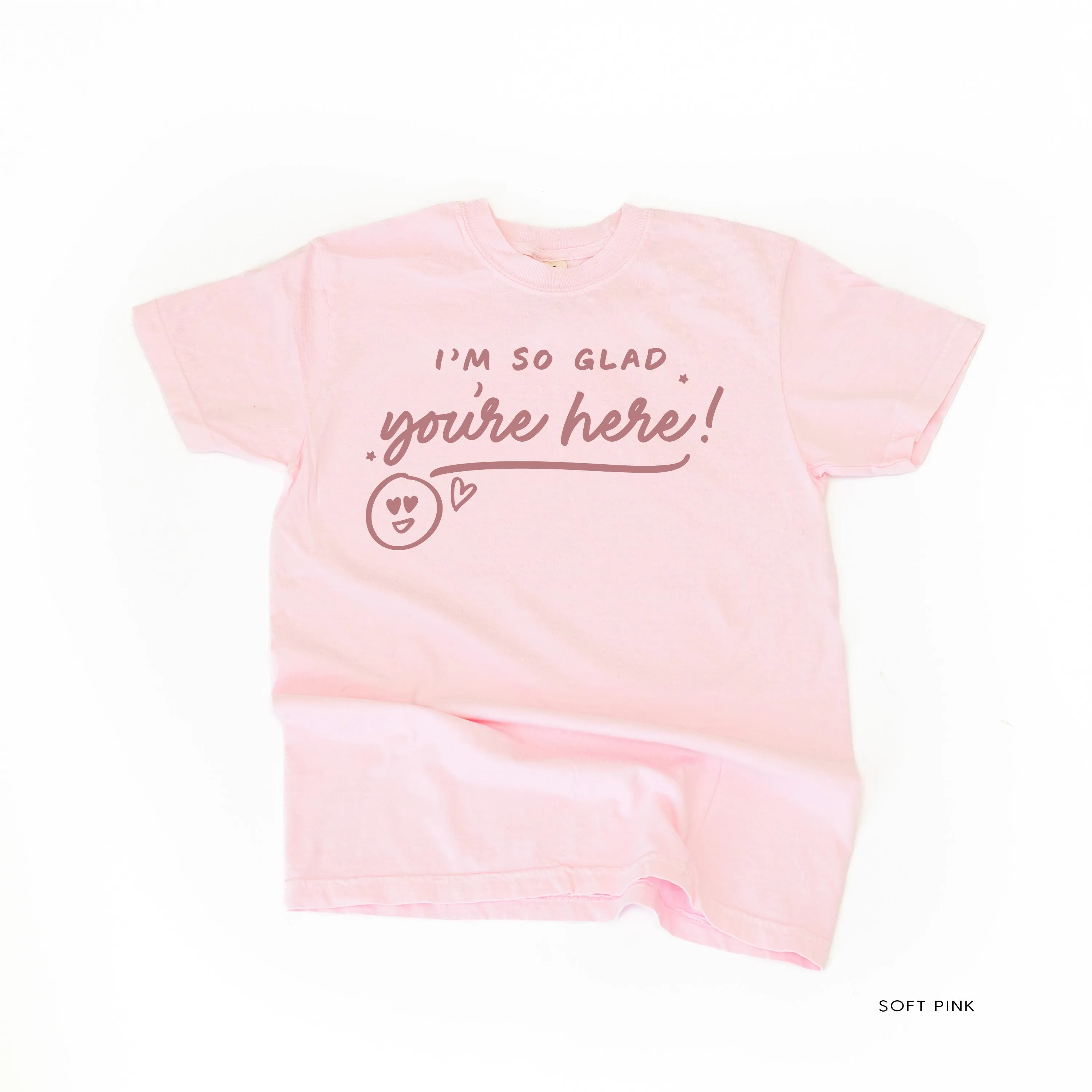 I'm So Glad You're Here! - TONE ON TONE -  SHORT SLEEVE COMFORT COLORS TEE
