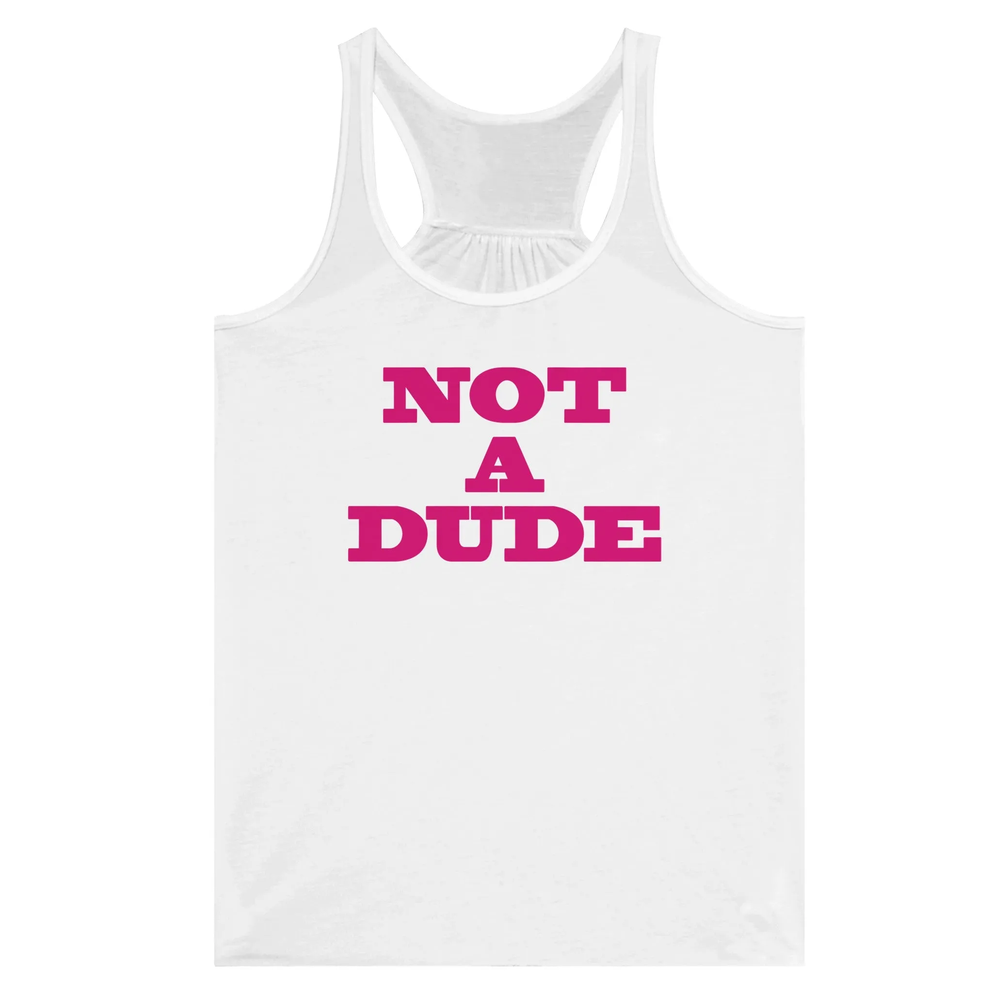 Not A Dude  -  Women's Flowy Racerback Tank Top