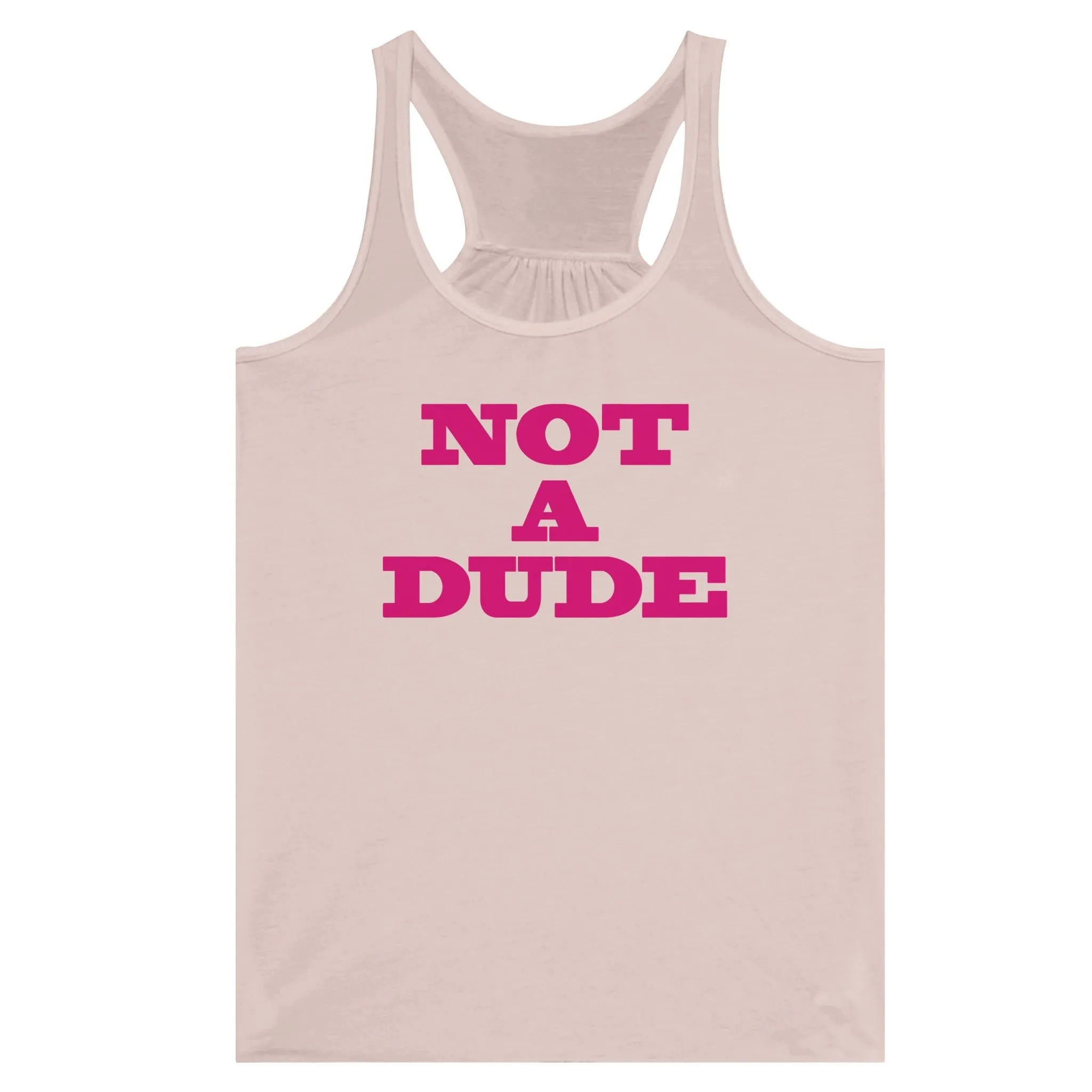 Not A Dude  -  Women's Flowy Racerback Tank Top