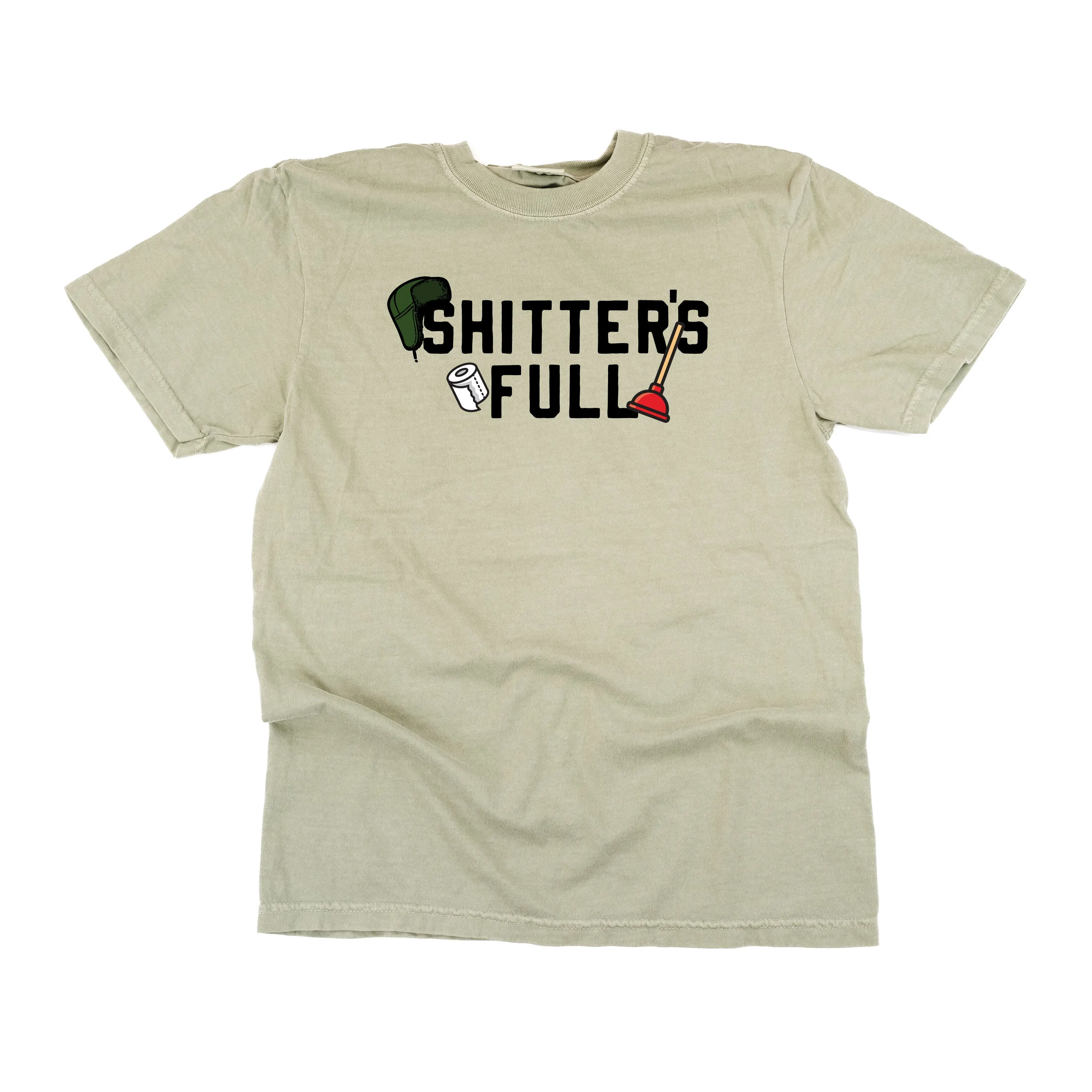 Shitter's Full - Comfort Colors Tee